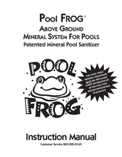 Pool Frog ABOVE GROUND MINERAL SYSTEM FOR POOLS Instruction Manual