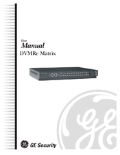 GE Security DVMRe Matrix User Manual