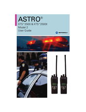Motorola ASTRO XTS 2500 Model 1 User Manual