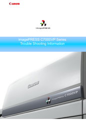 Canon imagePRESS C7000VP Series Trouble Shooting Information