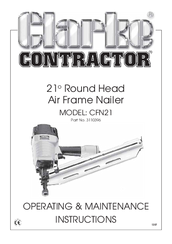 Clarke Contractor CFN21 Operating & Maintenance Instructions 21O Round Head Air Frame Nailer Model: Cfn21 Part No. 3110396 O
