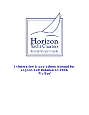 Horizon Yacht Charters Lagoon 440 'Fly Bye' 2006 Information And Operating Instructions