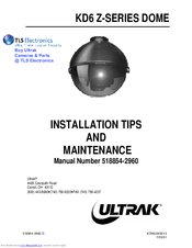 Ultrak KD6 Z-SERIES Installation Tips And Maintenance
