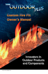 Outdoor Plus Custom Fire Pit Owner's Manual