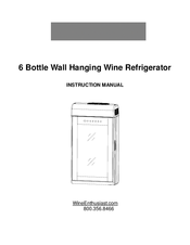 Wine Enthusiast 6 Bottle Wall Hanging Wine Refrigerator Instruction Manual