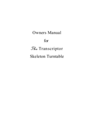 Transcriptors Skeleton Turntable Owner's Manual