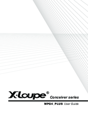 X-loupe Conceiver series MPG4 PLUS User Manual