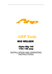 AHP Tools Alpha Mig 140 Installation And Operating Instructions Manual