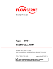 Flowserve Centrifugal Pump 8-UB-1 Installation &  Operation Instruction