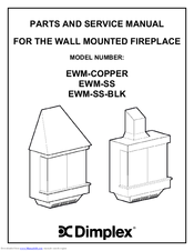 Dimplex THE ELECTRIC WALL MOUNTED FIREPLACE EWM-SS Parts And Service Manual