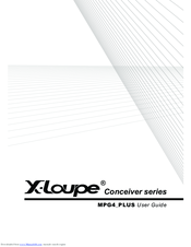 X-Loupe Conceiver series MPG4 PLUS User Manual