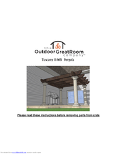 Outdoor GreatRoom Company Tuscany II-WB Pergola Instructions Manual