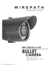 Wirepath Surveillance WPS-700-BUL-A-GR Installation Manual