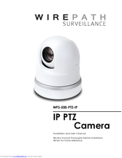 Wirepath Surveillance WPS-500-PTZ-IP Installation And User Manual