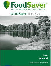 FoodSaver GameSaver Bronze User Manual