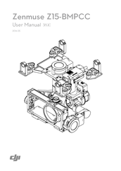 dji Zenmuse Z15-BMPCC User Manual