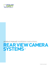 Rear view safety Rear View Camera Systems Product Manual Installation & Instructions