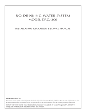 R.O. DRINKING WATER SYSTEM T.F.C.-300 Installation, Operation & Service Manual