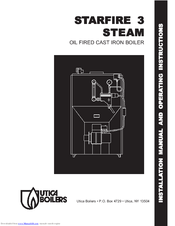 UTICA BOILERS STARFIRE 3 STEAM Installation Manual And Operating Instructions