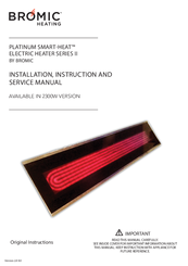 Bromic Heating PLATINUM SMART-HEAT ELECTRIC HEATER SERIES II Installation, Instruction And  Service Manual