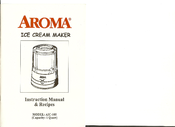 Aroma AIC-100 Instruction Manual & Recipes