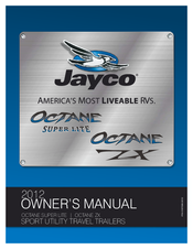 Jayco 2012 OCTANE SUPER LITE Owner's Manual