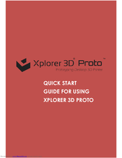 Xplore 3D PROTO Quick Start Manual