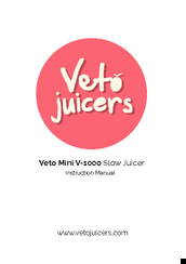 Veto Juicers Veto Mini V-1000 Instruction Manual