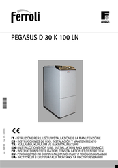 Ferroli PEGASUS D 30 K 100 LN Instructions For Use, Installation And Maintenance
