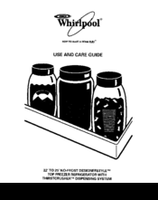 Whirlpool top freezer refrigerator Use And Care Manual