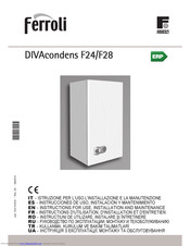 Ferroli DIVAcondens F28 Instructions For Use, Installation And Maintenance