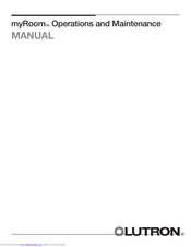 Lutron Electronics myRoom Operation And Maintenance Manual