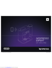 Delonghi NESPRESSO EXPERT Manuals | ManualsLib