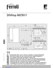 Ferroli DIVAtop MICRO F 37 Instructions For Use, Installation And Maintenance