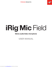 IK Multimedia iRig Mic Field User Manual