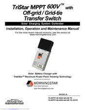 Morningstar TS-MPPT-60-600V-48-DB-TR-GFPD Installation, Operation And Maintenance Manual