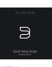Bluesound PULSE SUB Quick Setup Manual