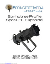 Springtree Media Profile Spot LED Ellipsoidal User Manual And Installation Manual