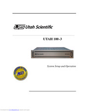 UTAH SCIENTIFIC 100-3 Set Up And Operation Manual