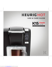 Keurig K15 Classic Series Use & Care Manual