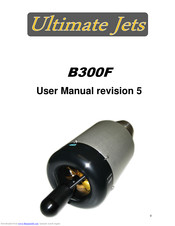 Ultimate jets B300F User Manual