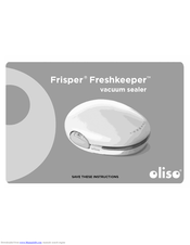 Oliso Frisper Freshkeeper FF-600 Instructions Manual
