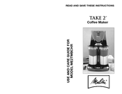 Melitta Take 2 ME2TMBCHR Use And Care Manual
