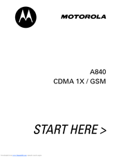 Motorola A840 - Cell Phone - CDMA2000 1X Start Here Manual