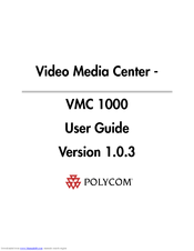 Polycom Video Media Center VMC 1000 User Manual