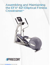 Precor EFX EFX 821 Assembling And Maintaining Manual