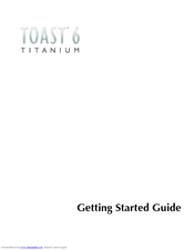 Roxio Toast 6 Titanium Getting Started Manual