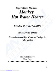 Custom Design & Fabrication Monkey PWH-100/3 Operation Manual
