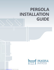 Peaceful Patios PERGOLA Installation Manual