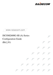 Raisecom ISCOM2600G-HI (A) Series Configuration Manual